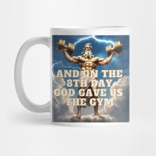 And on the 8th day God gave us the gym Mug